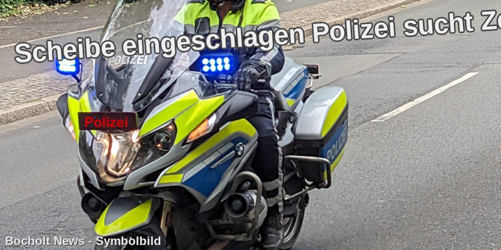 Scheibe eingeschlagen Polizei sucht Zeugen